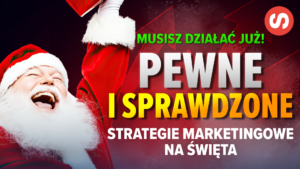 Marketing na święta. Pewne i skuteczne działania zwiększające sprzedaż